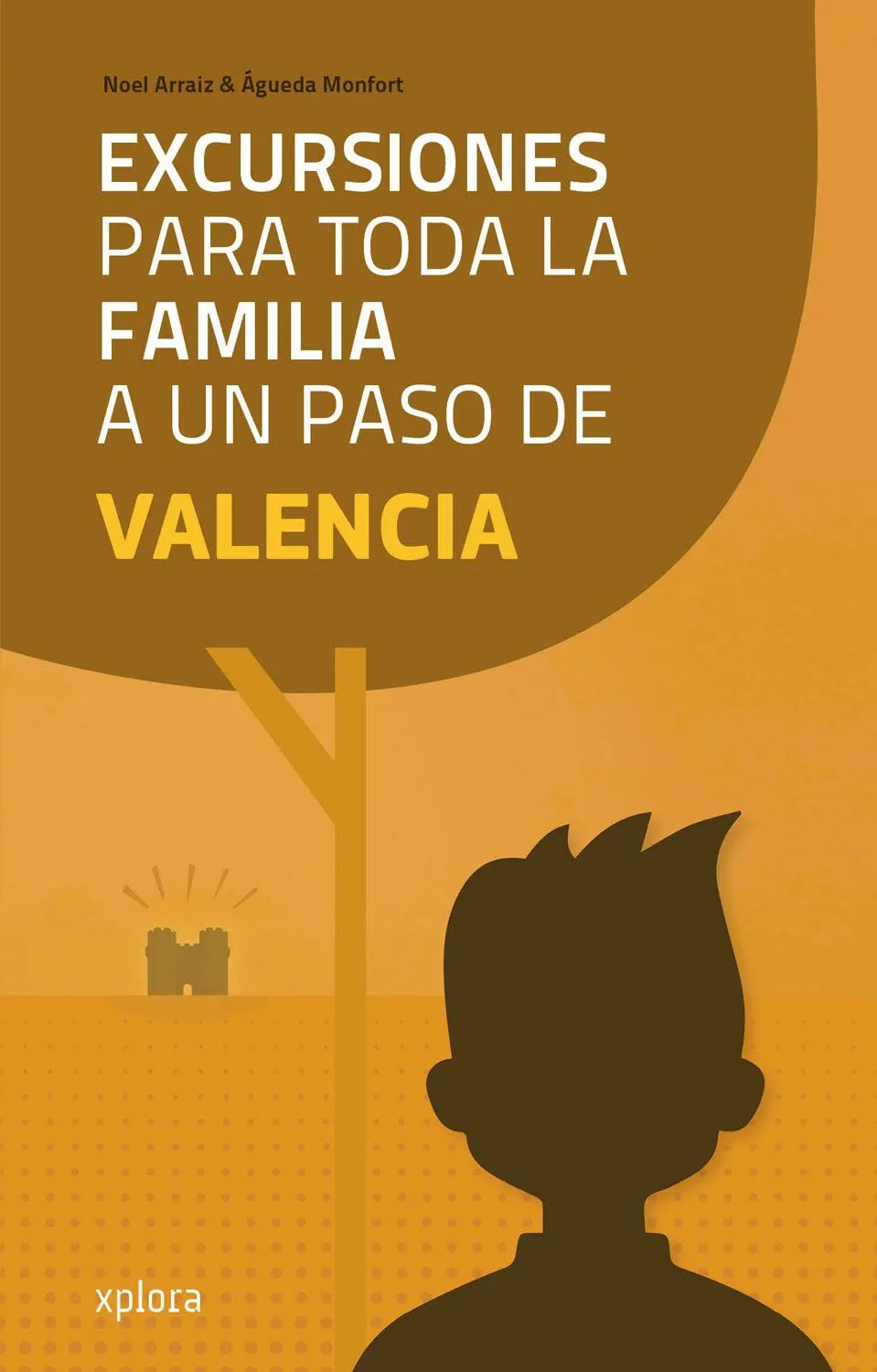 ed. xplora Excursiones para toda la familia. Valencia