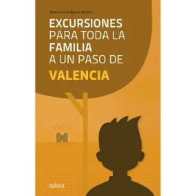 ed. xplora Excursiones para toda la familia. Valencia