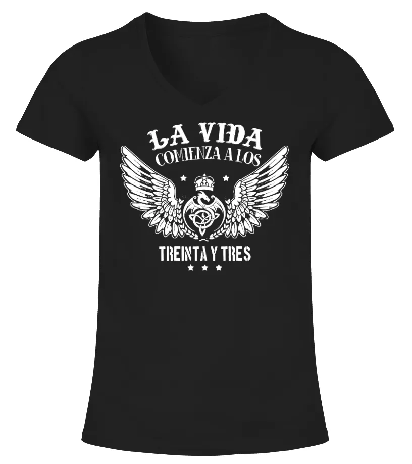 La vida comienza a los Treinta Y Tres Camiseta cuello pico Mujer